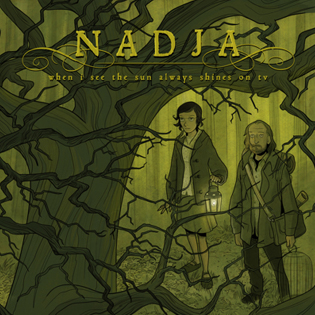 NADJA: When I see the sun always shines on Tv